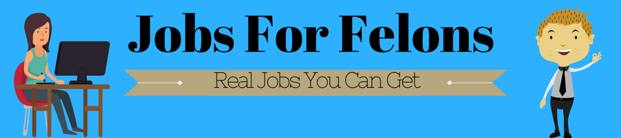 The Caption reads "Jobs for felons, real jobs that you can get." Image banner with a woman at work and a man getting a job.