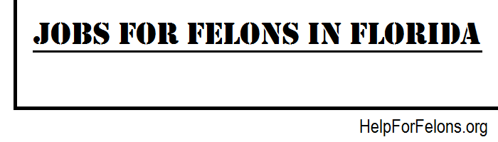 jobs for felons in Florida banner.
