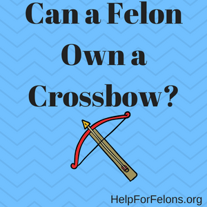 Image of a crossbow with the caption "Can a felon own a crossbow?"