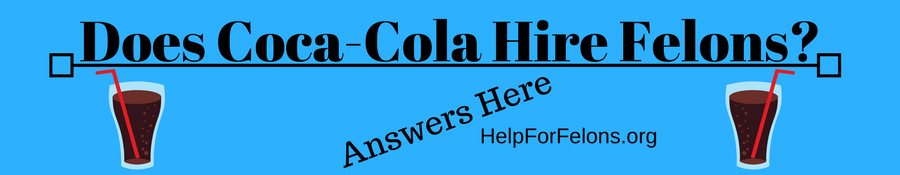 Image Banner of glasses of coke with the caption "Does Coca-Cola Hire Felons? Answered here."