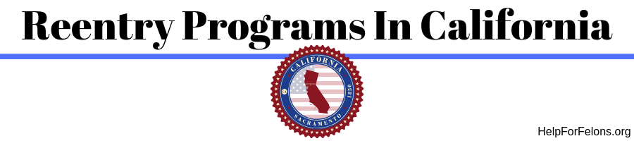 Image of the California State seal with map of California. The caption read "Reentry programs in California."