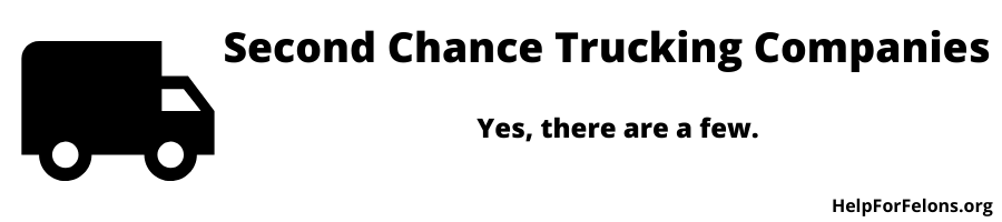 Image of a truck with the caption "second chance trucking companies, yes they exist."