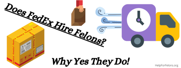 Does FedEx Hire Felons Inside Answers Help For Felons