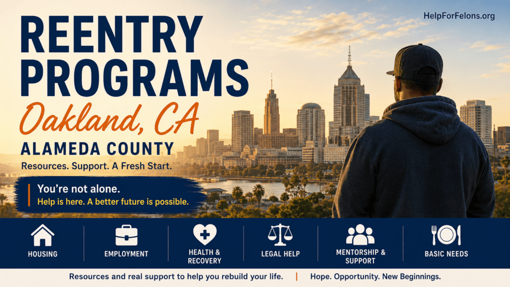 Reentry Programs in Oakland, CA hero image showing a man looking over the Oakland skyline with icons for housing, employment, health and recovery, legal help, mentorship, and basic needs.