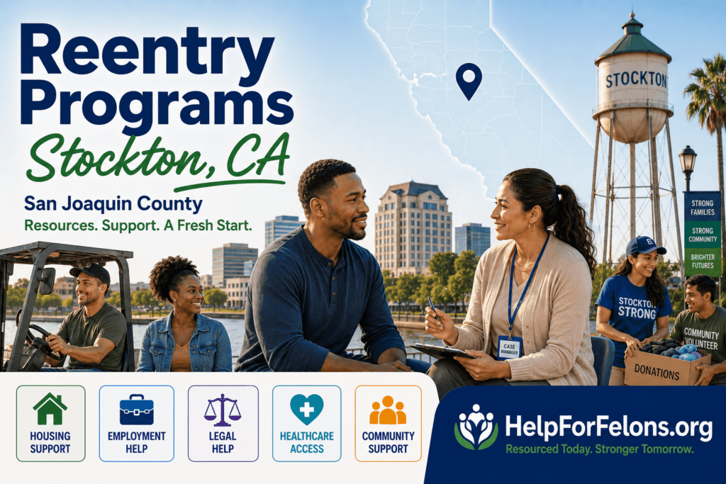 Wide hero image for a HelpForFelons.org article about reentry programs in Stockton, California. The design features a clean, modern community support theme with large blue headline text reading “Reentry Programs” and green script text reading “Stockton, CA.” Below that, smaller text reads “San Joaquin County” and “Resources. Support. A Fresh Start.” In the center foreground, a case manager wearing a badge sits and speaks with a man in a supportive one on one conversation.